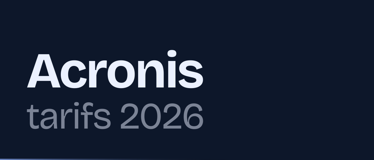 Jaquette de la page « Acronis True Image tarifs 2026 : Essentials, Advanced et Premium » : Acronis tarifs 2026