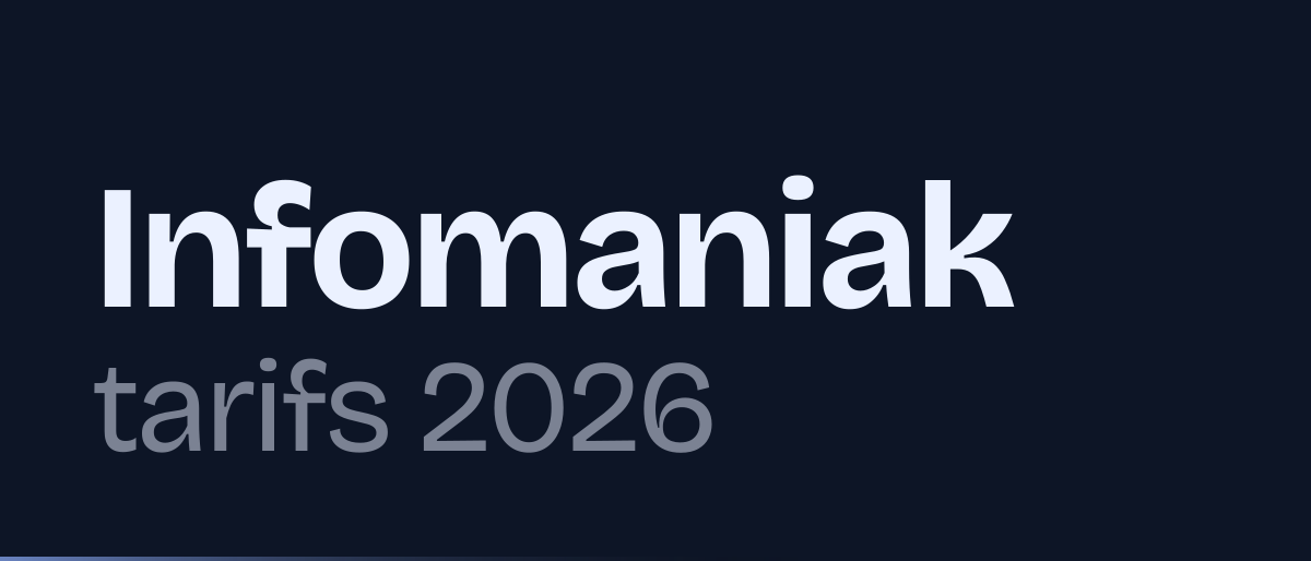 Jaquette de la page « Infomaniak tarifs 2026 : hébergement et e-mail professionnel » : Infomaniak tarifs 2026