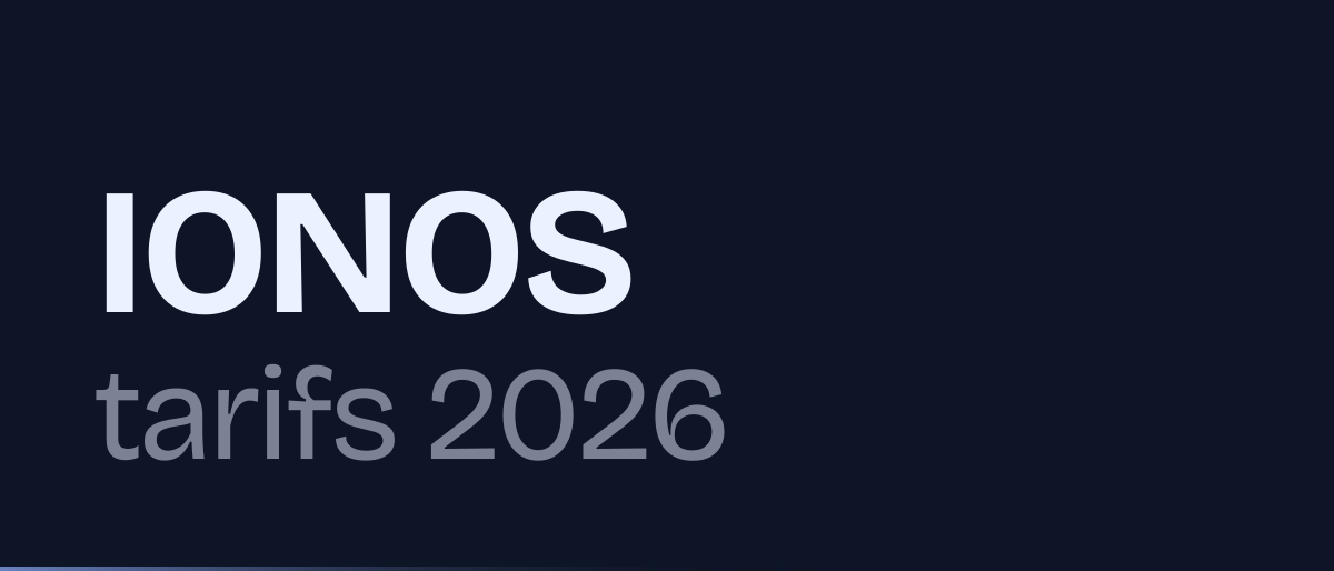 Jaquette de la page « IONOS tarifs 2026 : quatre offres d'hébergement web » : IONOS tarifs 2026